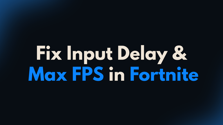 The Best Way to Fix Input Delay & Maximize FPS in Fortnite (2026)